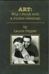 ART: Why I Stuck with a Junkie Jazzman, by Laurie Pepper ART: Why I Stuck with a Junkie Jazzman, by Laurie Pepper